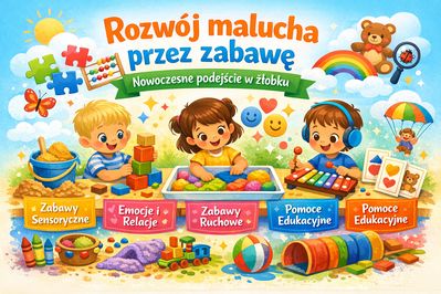 Rozwój malucha przez zabawę - nowoczesne podejście w żłobku